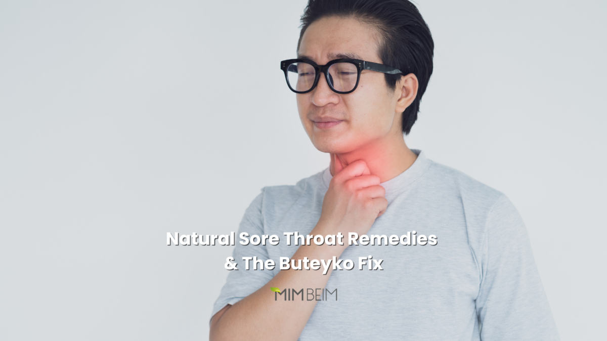 Natural Sore Throat Remedies & The Buteyko Fix
